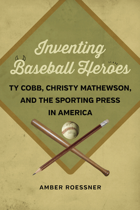 Inventing Baseball Heroes - Amber Roessner