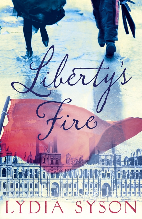 Liberty's Fire -  Lydia Syson