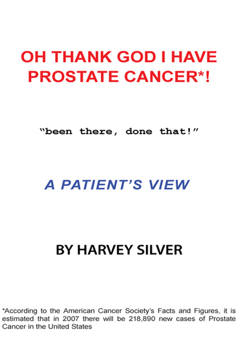 Oh, Thank God I Have Prostate Cancer! -  Harvey Silver