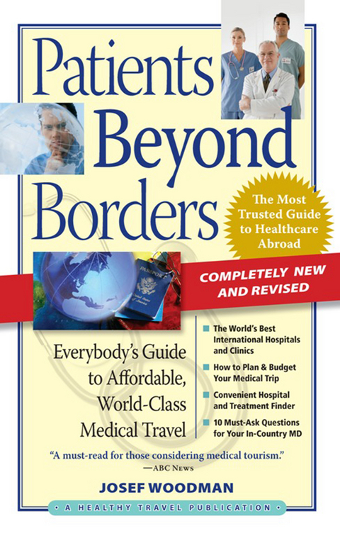 Patients Beyond Borders : Everybody's Guide to Affordable, World-Class Medical Travel -  Josef Woodman