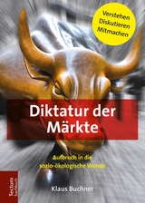 Diktatur der Märkte -  Klaus Buchner