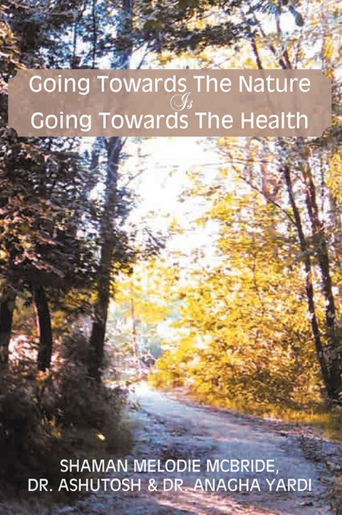 Going Towards the Nature Is Going Towards the Health -  Shaman Melodie McBride