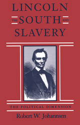 Lincoln, the South, and Slavery -  Robert W. Johannsen