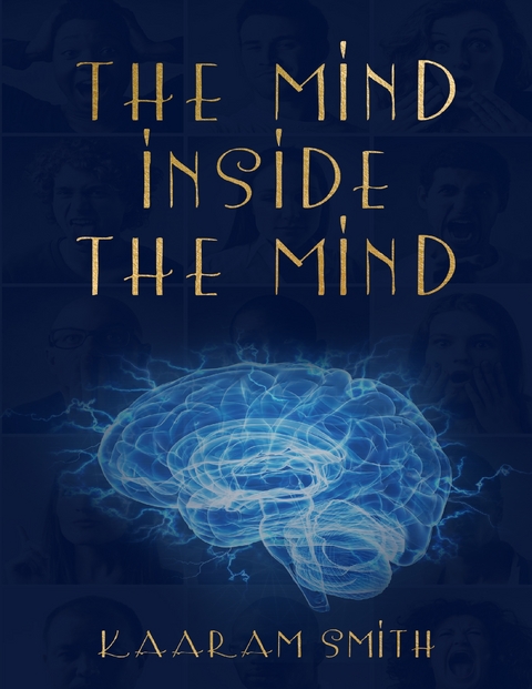 The Mind Inside the Mind -  Kaaram Smith