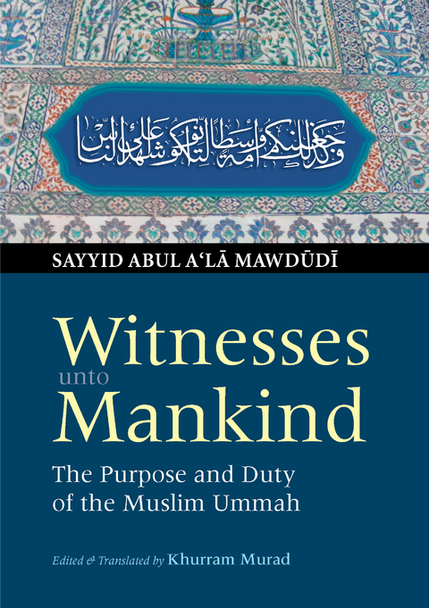 Witnesses unto Mankind - Sayyid Abul A'la Mawdudi