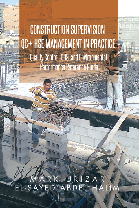 Construction Supervision Qc + Hse Management in Practice -  El-Sayed  Abdel Halim,  Mark Urizar