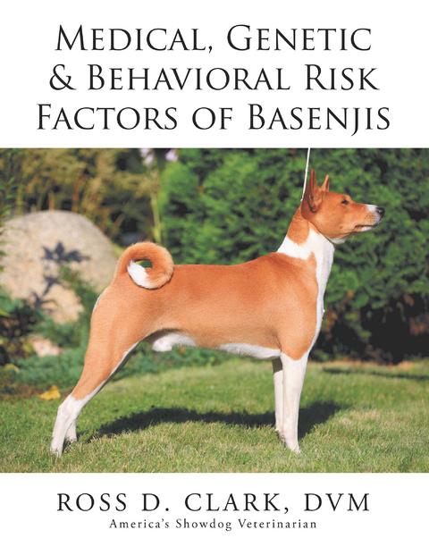 Medical, Genetic & Behavioral Risk Factors of Basenjis - Dr. Ross Clark DVM
