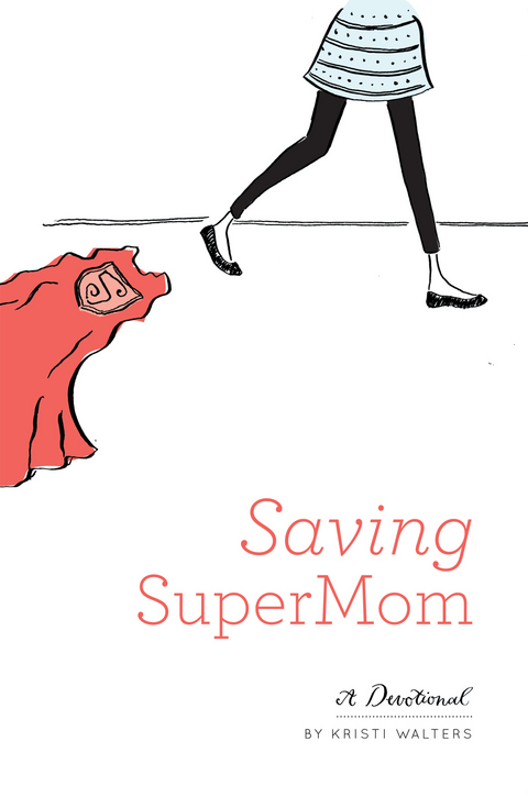 Saving Super Mom -  Kristi Walters
