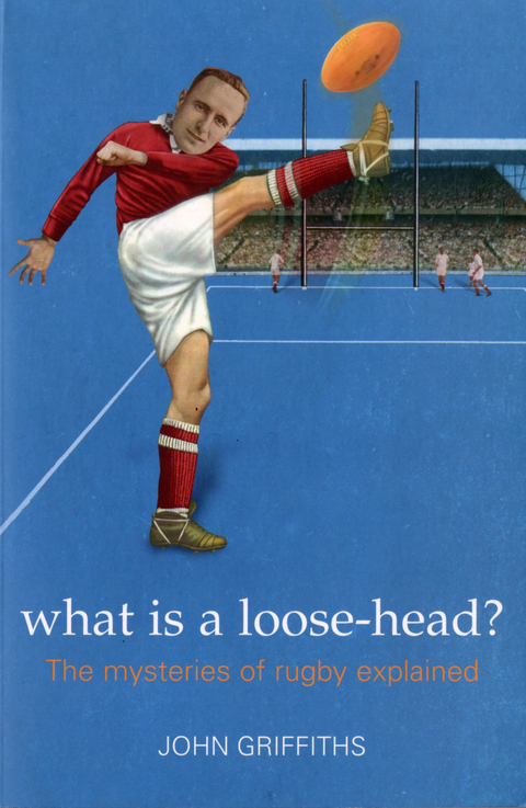 What is a Loose-head? -  John Griffiths