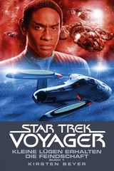 Star Trek - Voyager 12: Kleine Lügen erhalten die Feindschaft 1 - Kirsten Beyer