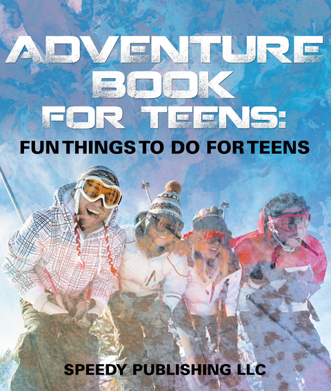 Adventure Book For Teens -  Speedy Publishing