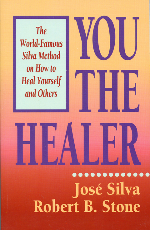 You the Healer -  PhD Robert B. Stone,  Jose Silva