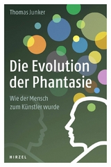 Die Evolution der Phantasie - Thomas Junker