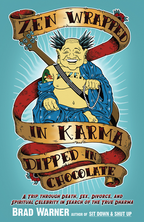 Zen Wrapped in Karma Dipped in Chocolate - Brad Warner