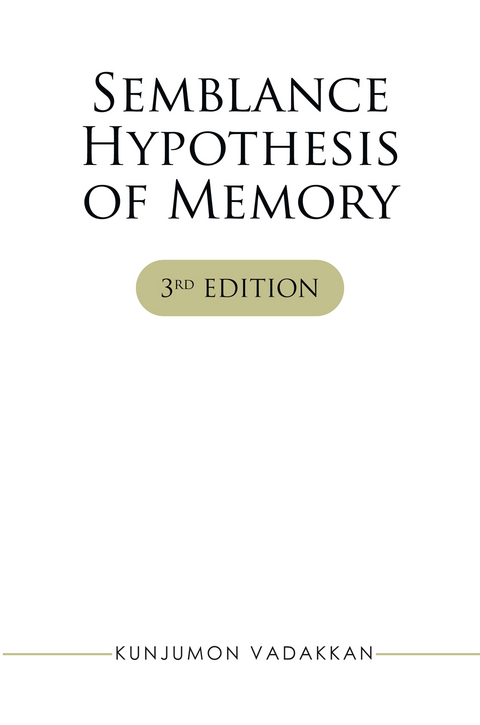 Semblance Hypothesis of Memory -  Kunjumon I. Vadakkan