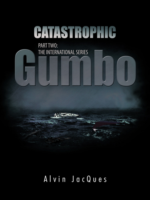 Catastrophic Gumbo -  Alvin Jacque