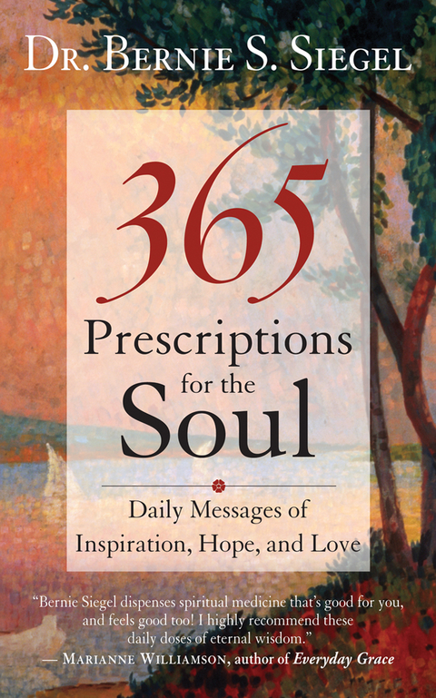 365 Prescriptions for the Soul - Bernie S. Siegel