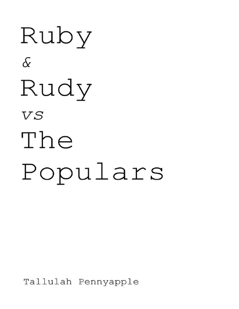 Ruby & Rudy vs The Populars -  Tallulah Pennyapple