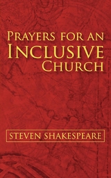 Prayers for an Inclusive Church - Steven Shakespeare