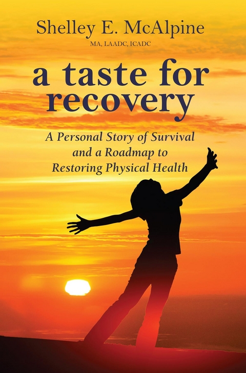 A Taste for Recovery - Shelley E McAlpine