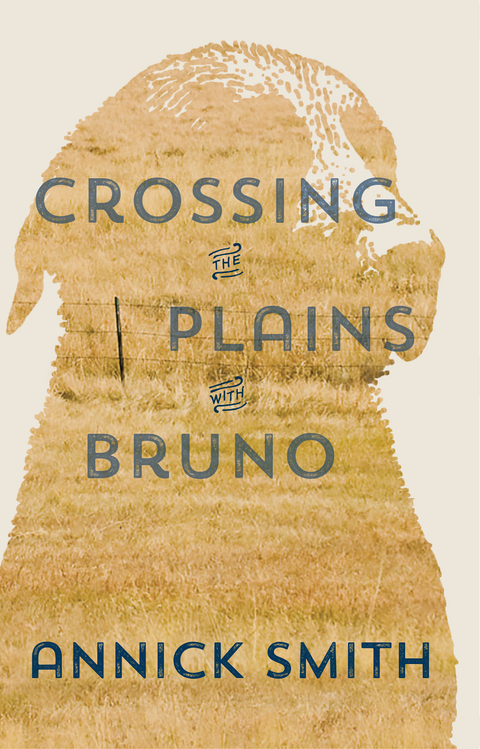 Crossing the Plains with Bruno - Annick Smith