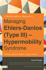 A Multidisciplinary Approach to Managing Ehlers-Danlos (Type III) - Hypermobility Syndrome - Isobel Knight