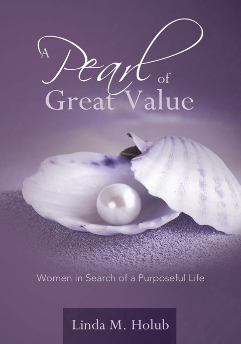Pearl of Great Value -  Linda M. Holub