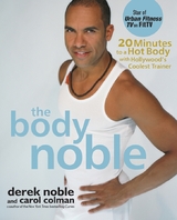 The Body Noble - Derek Noble, Carol Colman