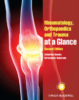 Rheumatology, Orthopaedics and Trauma at a Glance -  Christopher Bulstrode,  Catherine Swales