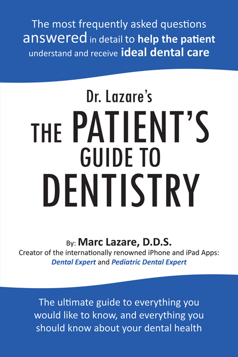 Dr. Lazare's the Patient's Guide to Dentistry -  Marc Lazare D.D.S.