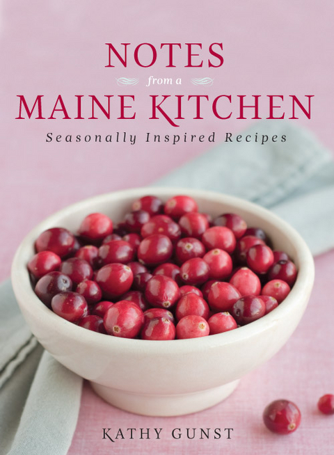 Notes from a Maine Kitchen -  Kathy Gunst