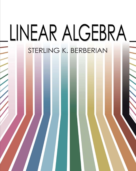 Linear Algebra -  Sterling K. Berberian