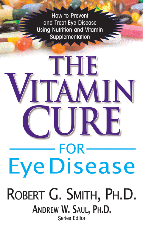 Vitamin Cure for Eye Disease -  Ph.D. Robert G. Smith