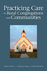 Practicing Care in Rural Congregations and Communities -  Jeanne Hoeft,  L. Shannon Jung