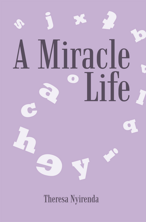 Miracle Life -  Theresa Nyirenda
