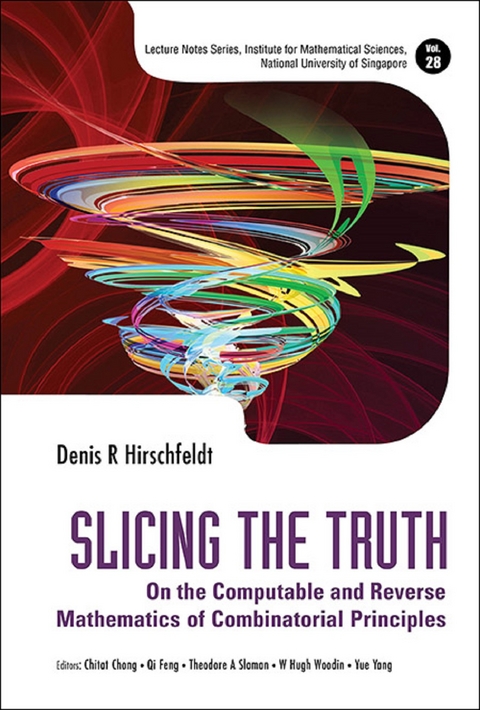 Slicing The Truth: On The Computable And Reverse Mathematics Of Combinatorial Principles -  Hirschfeldt Denis R Hirschfeldt