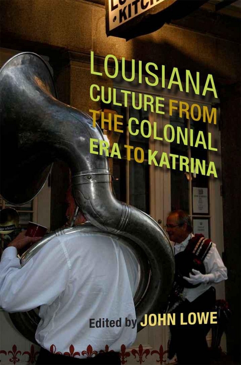 Louisiana Culture from the Colonial Era to Katrina - 