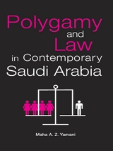 Polygamy and Law in Contemporary Saudi Arabia -  Maha Yamani