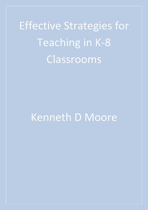 Effective Strategies for Teaching in K-8 Classrooms - USA) Hansen Jacqueline (Murray State University,  Kenneth D. (Henderson State University (Retired)) Moore