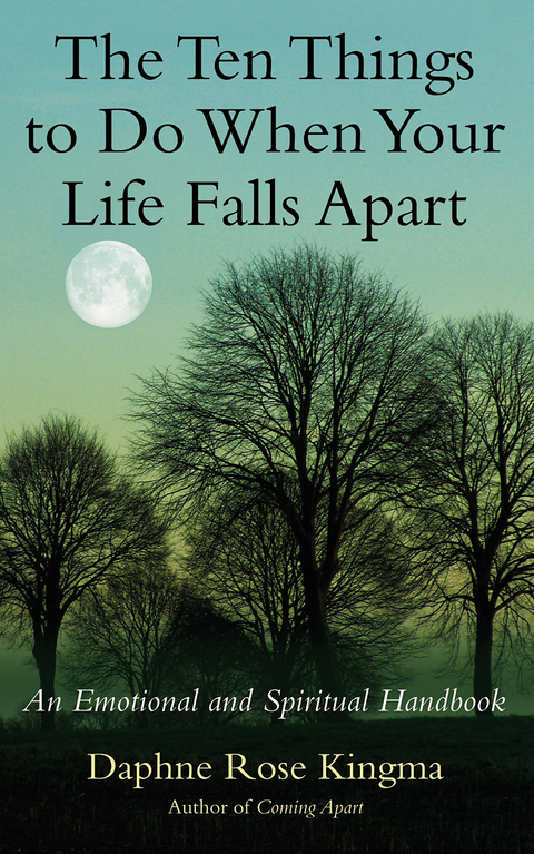 The Ten Things to Do When Your Life Falls Apart - Daphne Rose Kingma