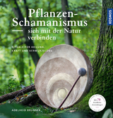 Pflanzenschamanismus - Adelheid Brunner