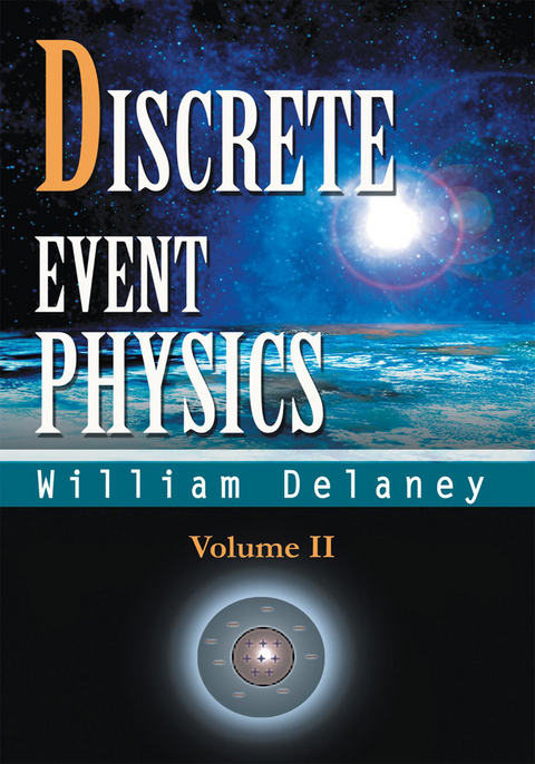 Discrete Event Physics -  William Delaney
