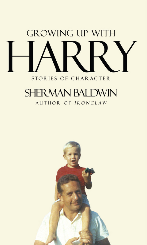 Growing up with Harry -  Sherman Baldwin