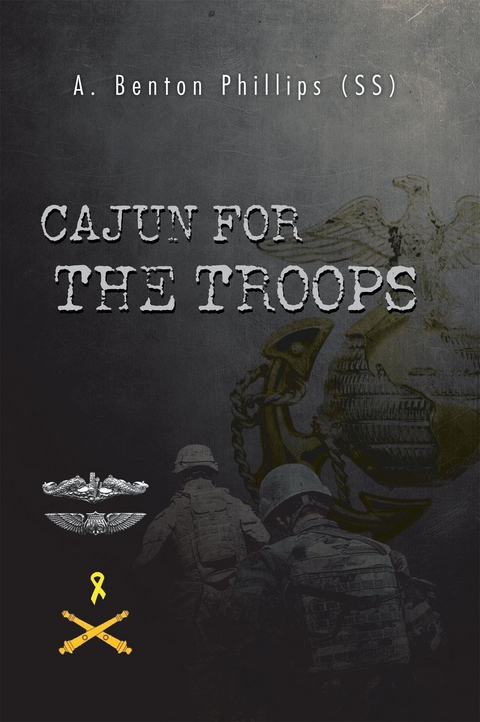 Cajun for the Troops -  A. Benton (SS) Phillips