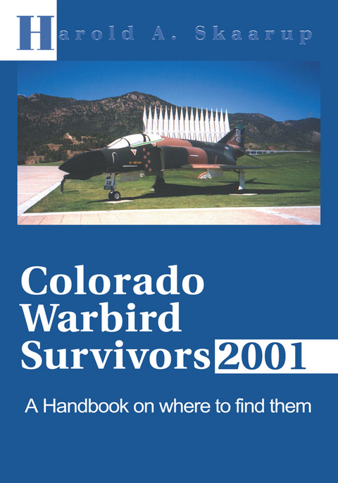 Colorado Warbird Survivors 2001 -  Harold A. Skaarup