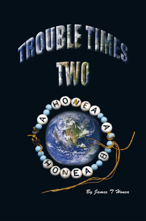 Trouble Times Two -  James T Honea