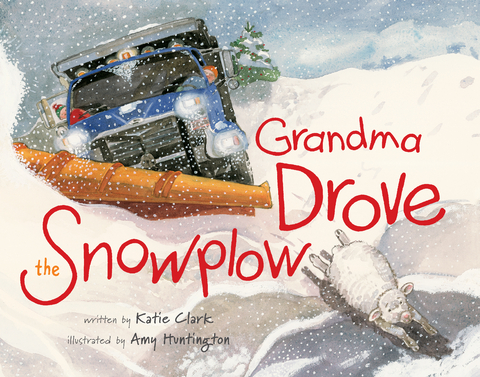 Grandma Drove the Snowplow -  Katie Clark