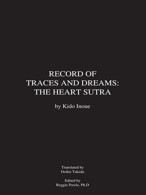 Record of Traces and Dreams: the Heart Sutra -  KIDO INOUE