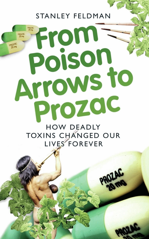 From Poison Arrows to Prozac -  Stanley Feldman