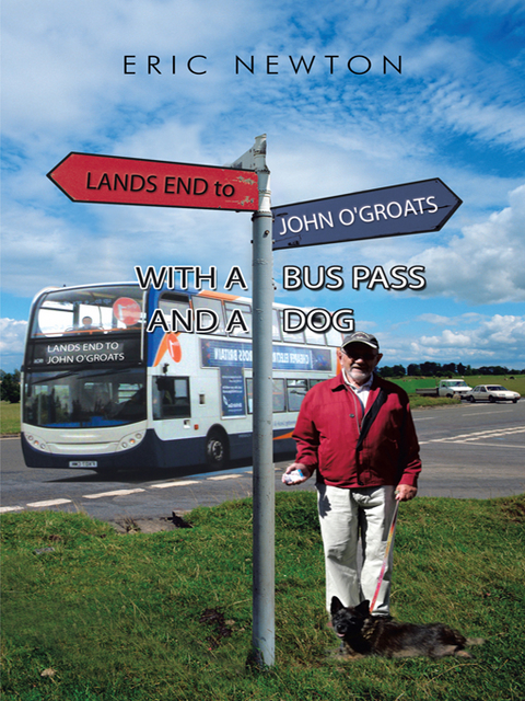 Lands End to John O'groats with a Bus Pass and a Dog -  Eric Newton